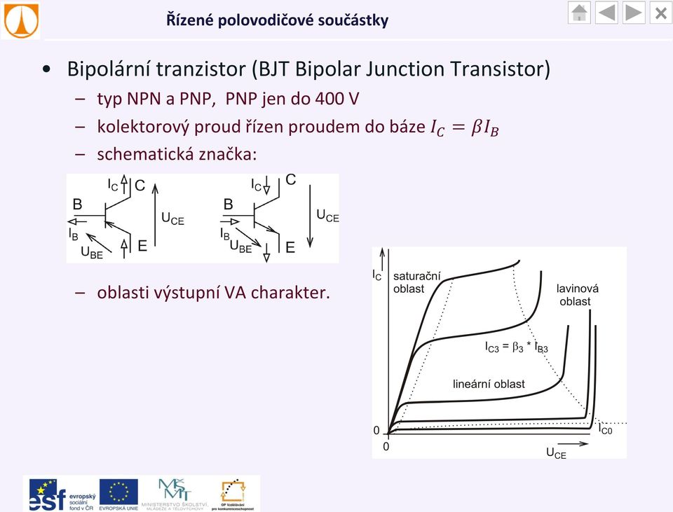 kolektorový proud řízen proudem do báze I C =