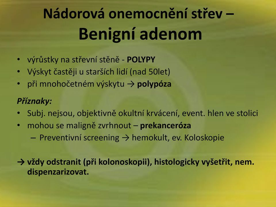 nejsou, objektivně okultní krvácení, event.