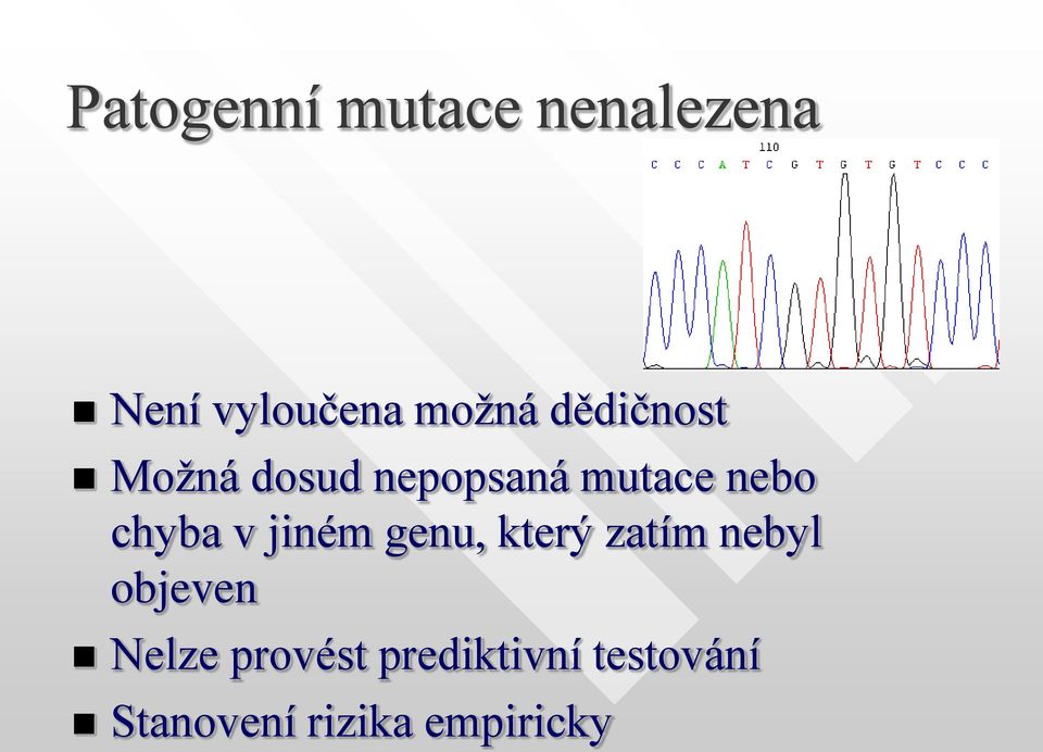 v jiném genu, který zatím nebyl objeven Nelze