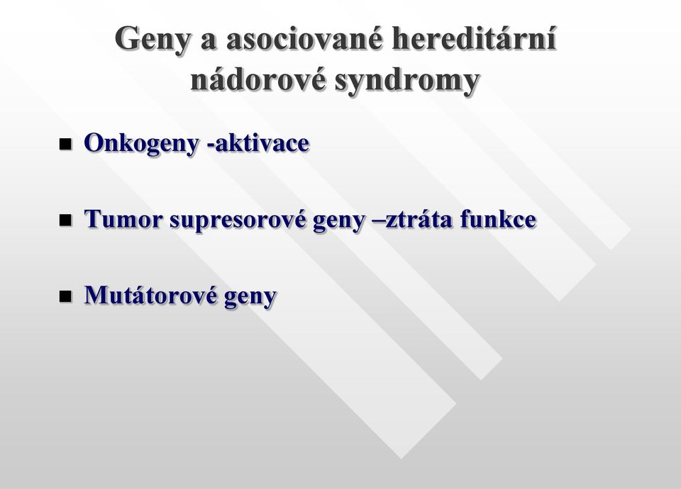 syndromy Tumor supresorové