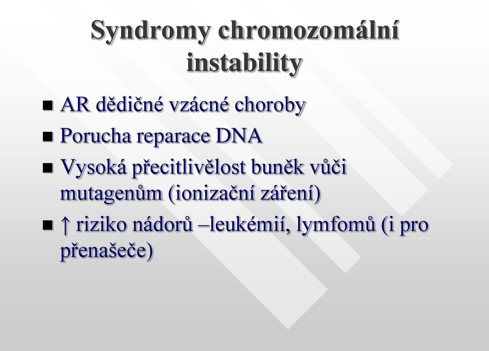 přecitlivělost buněk vůči mutagenům (ionizační