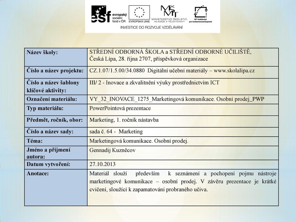 cz III/ 2 - Inovace a zkvalitnění výuky prostřednictvím ICT VY_32_INOVACE_1275_Marketingová komunikace. Osobní prodej_pwp PowerPointová prezentace Marketing, 1.