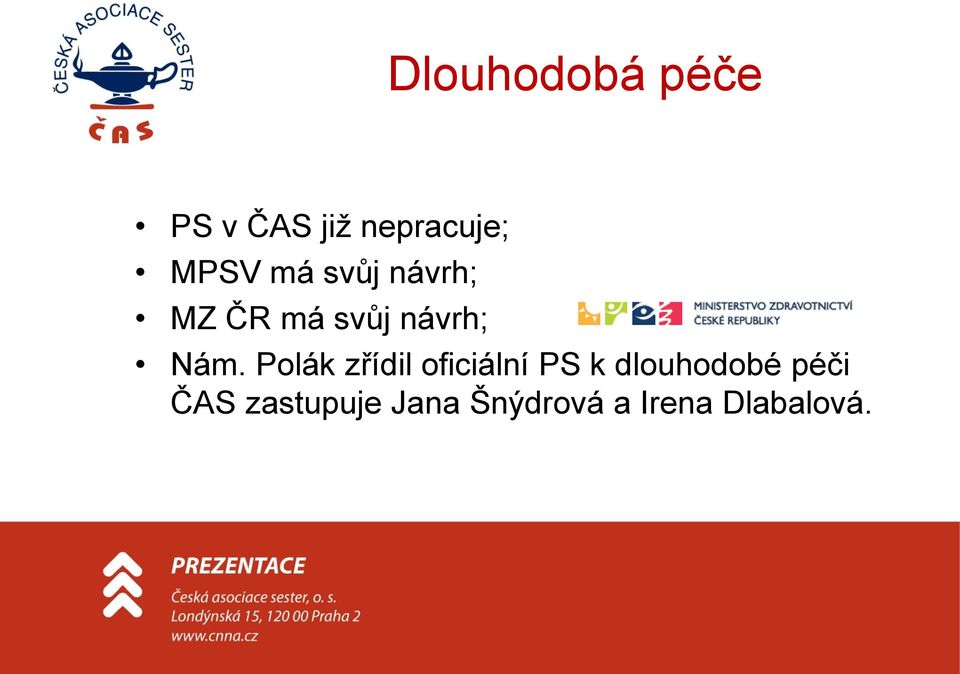 Nám. Polák zřídil oficiální PS k dlouhodobé