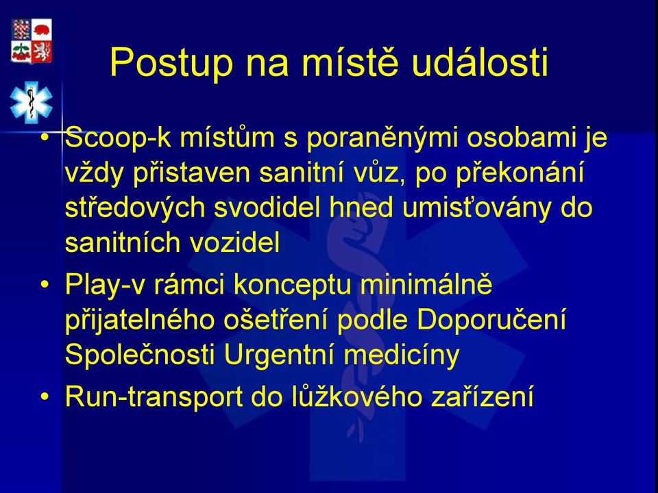 sanitních vozidel Play-v rámci konceptu minimálně přijatelného ošetření