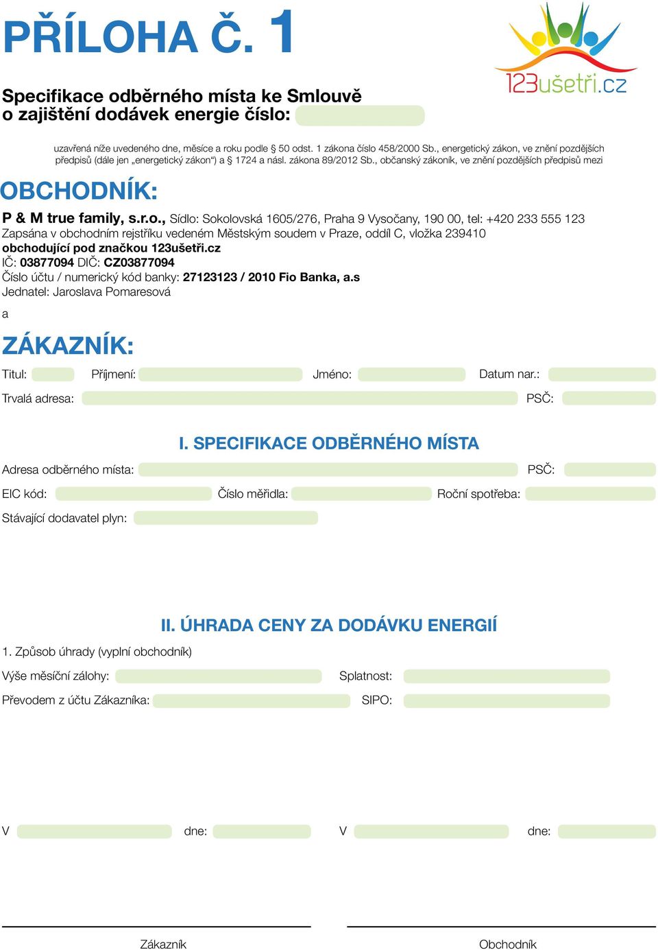 r.o., Sídlo: Sokolovská 1605/276, Praha 9 Vysočany, 190 00, tel: +420 233 555 123 Zapsána v obchodním rejstříku vedeném Městským soudem v Praze, oddíl C, vložka 239410 obchodující pod značkou