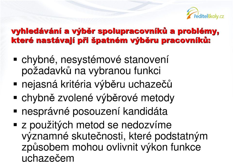 kritéria výbru uchaze chybn zvolené výbrové metody nesprávné posouzení