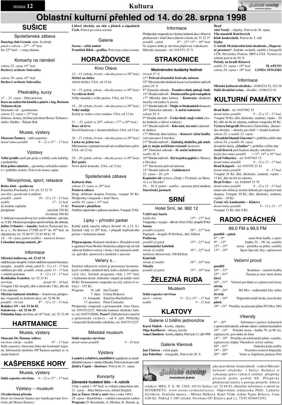 Borisem Tichanovským Smetanův sál gymnázium sobota 22. srpna v 15 00 hod. Diskuse, dotazy, léčebné působení Borise Tichanovského.