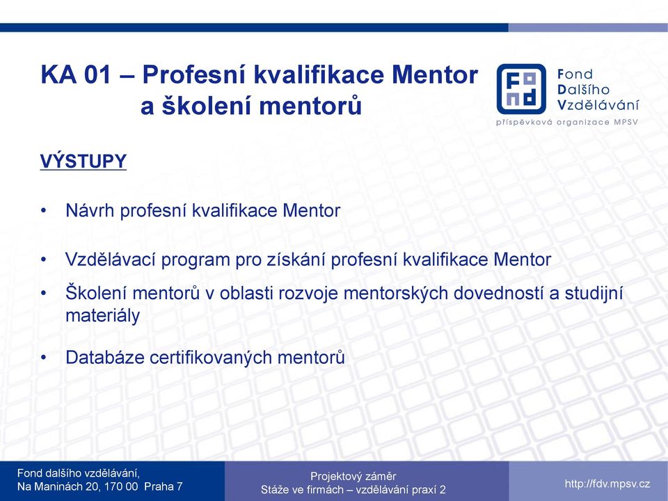 profesní kvalifikace Mentor Školení mentorů v oblasti rozvoje