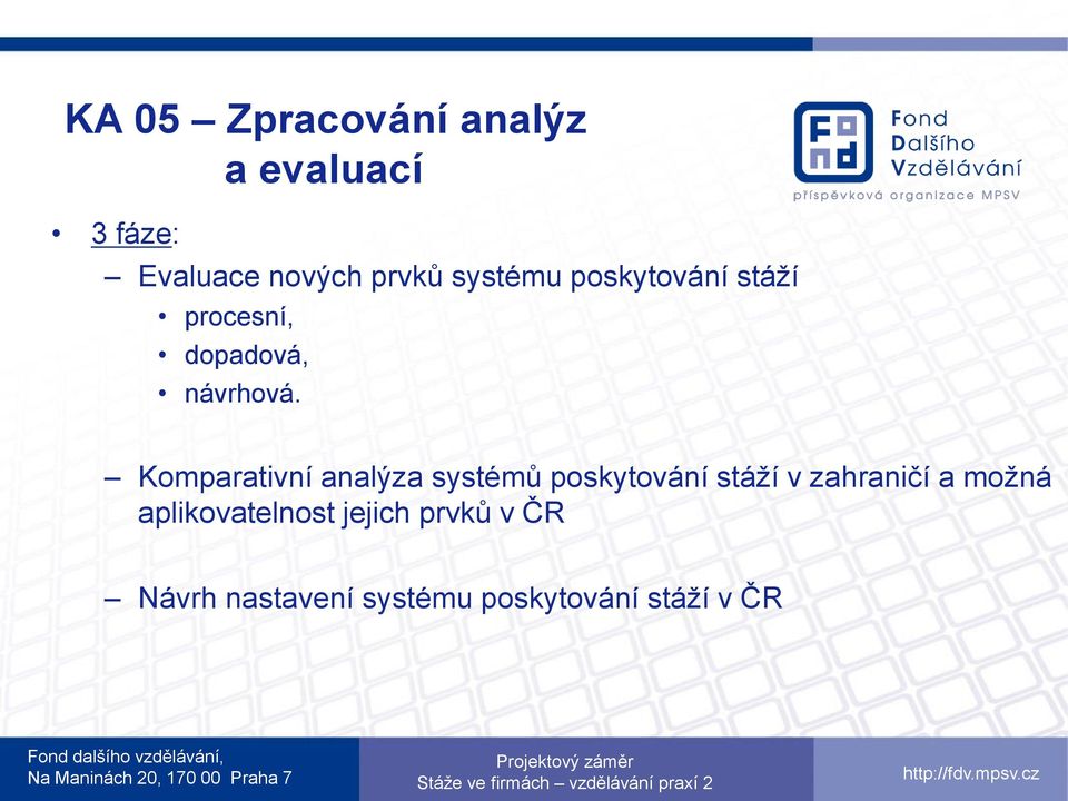 Komparativní analýza systémů poskytování stáží v zahraničí a možná