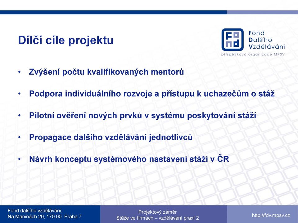 ověření nových prvků v systému poskytování stáží Propagace