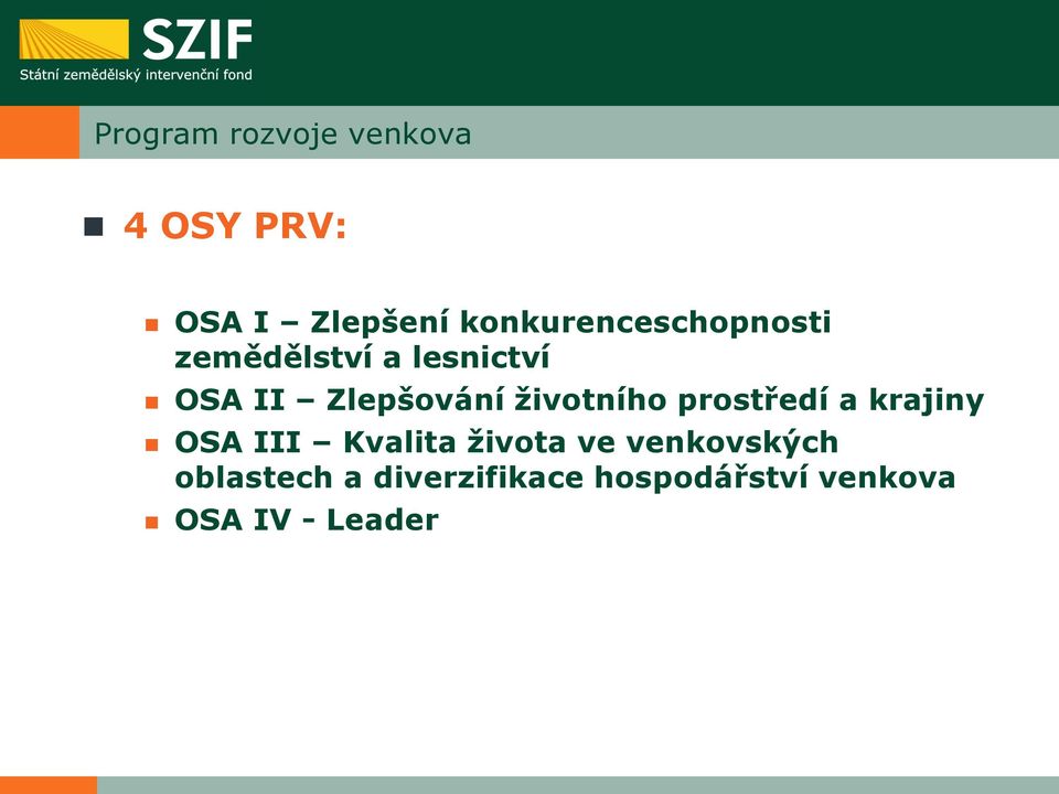 Zlepšování životního prostředí a krajiny OSA III Kvalita