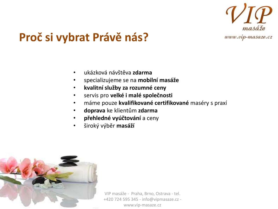 služby za rozumné ceny servis pro velké i malé společnosti máme pouze