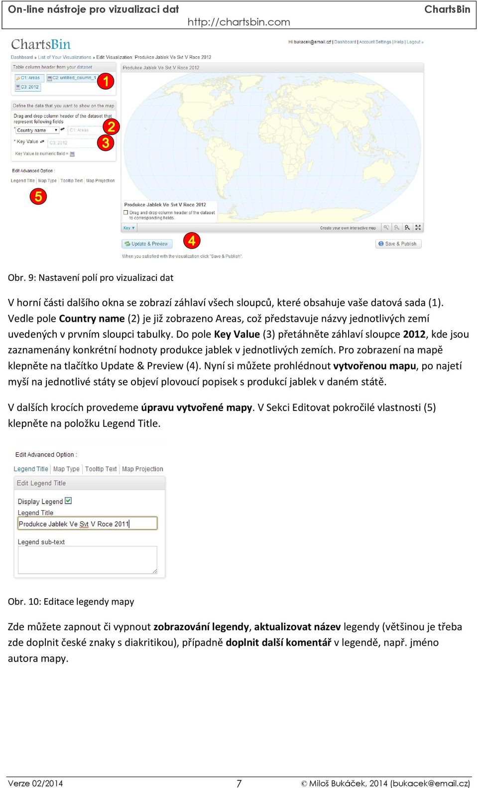 Do pole Key Value (3) přetáhněte záhlaví sloupce 2012, kde jsou zaznamenány konkrétní hodnoty produkce jablek v jednotlivých zemích. Pro zobrazení na mapě klepněte na tlačítko Update & Preview (4).