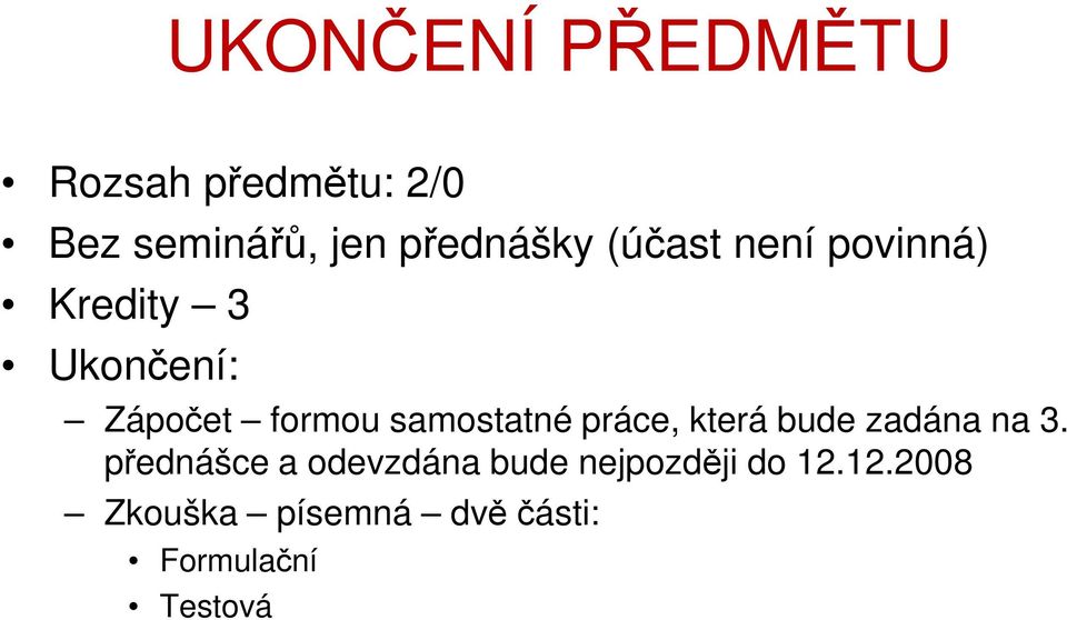 samostatné práce, která bude zadána na 3.