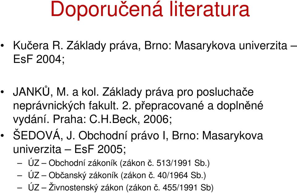 Beck, 2006; ŠEDOVÁ, J.