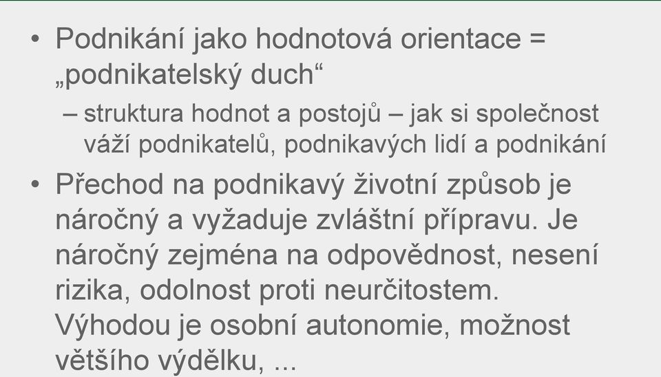 způsob je náročný a vyžaduje zvláštní přípravu.