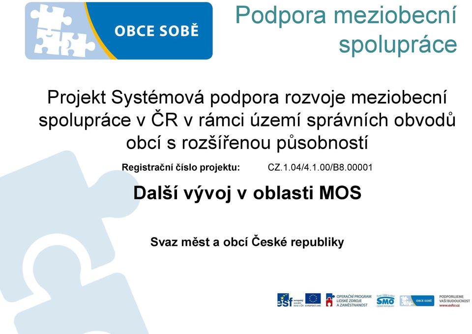 působností Registrační číslo projektu: CZ.1.04/4.1.00/B8.