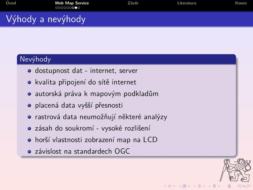 vyšší přesnosti rastrová data neumožňují některé analýzy zásah do soukromí