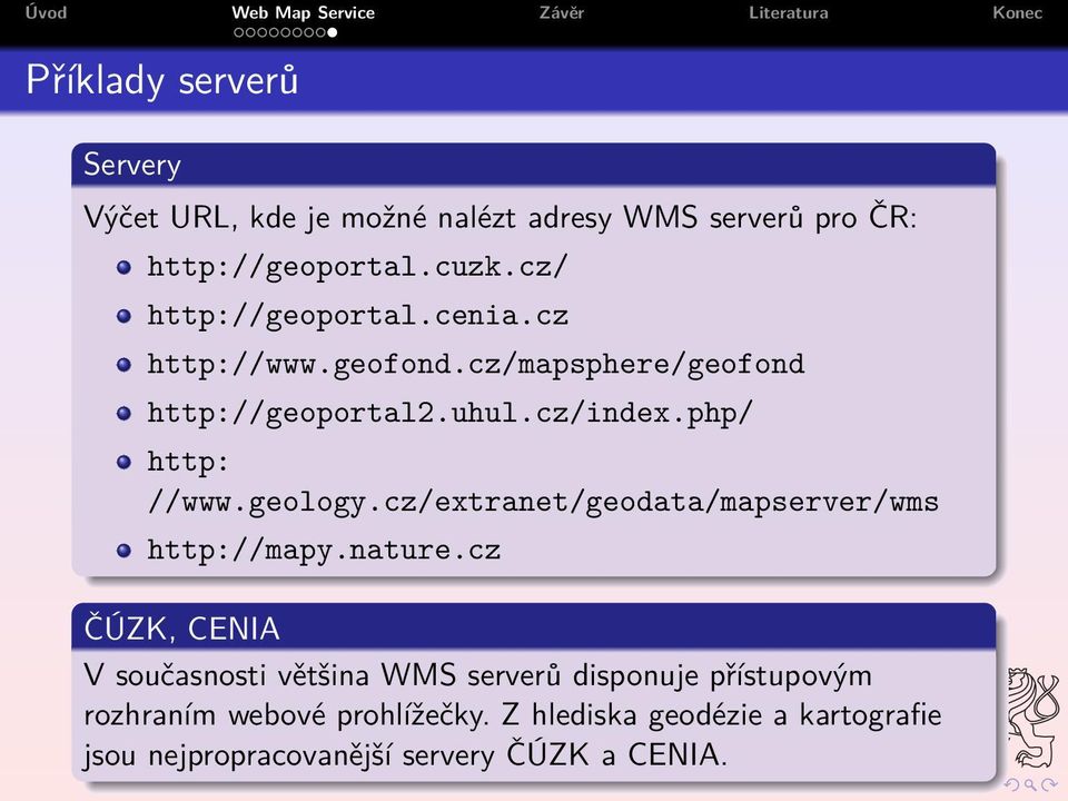 php/ http: //www.geology.cz/extranet/geodata/mapserver/wms http://mapy.nature.