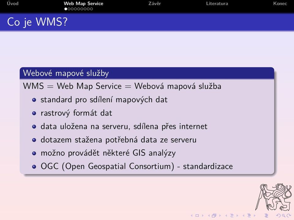 pro sdílení mapových dat rastrový formát dat data uložena na serveru,