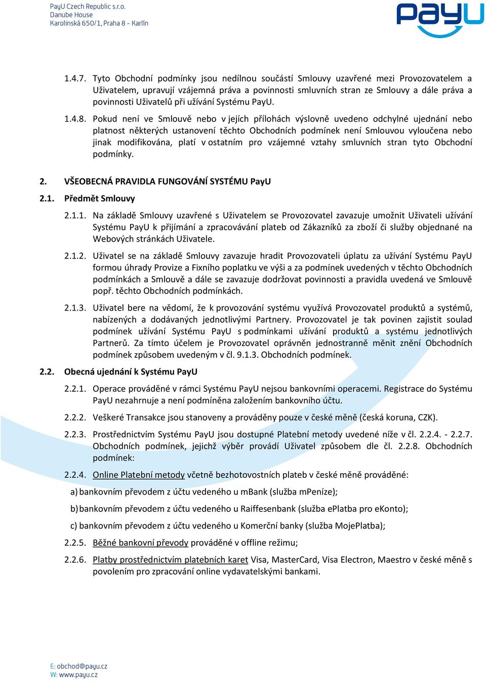 při užívání Systému PayU. 1.4.8.