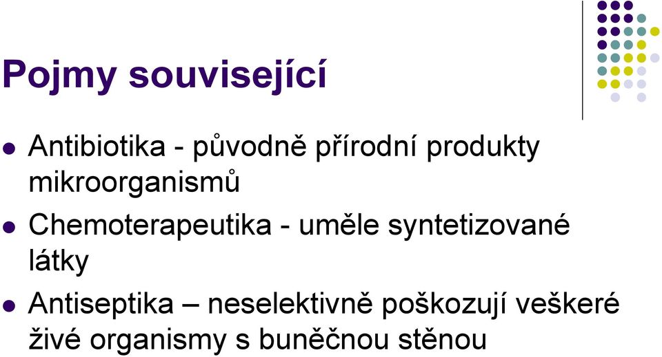 syntetizované látky Antiseptika neselektivně