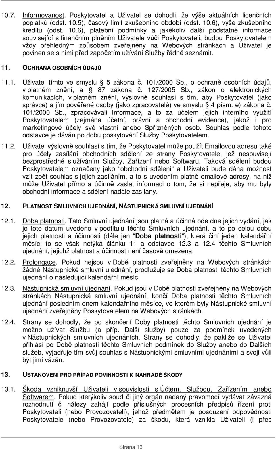 6), výše zkušebního kreditu (odst. 10.