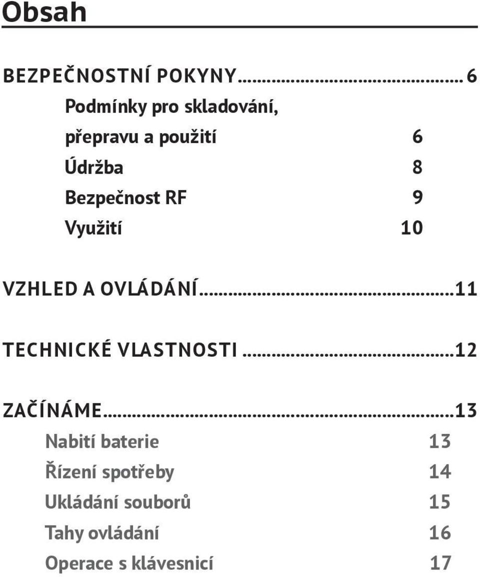 Bezpečnost RF 9 Využití 10 VZHLED A OVLÁDÁNÍ.