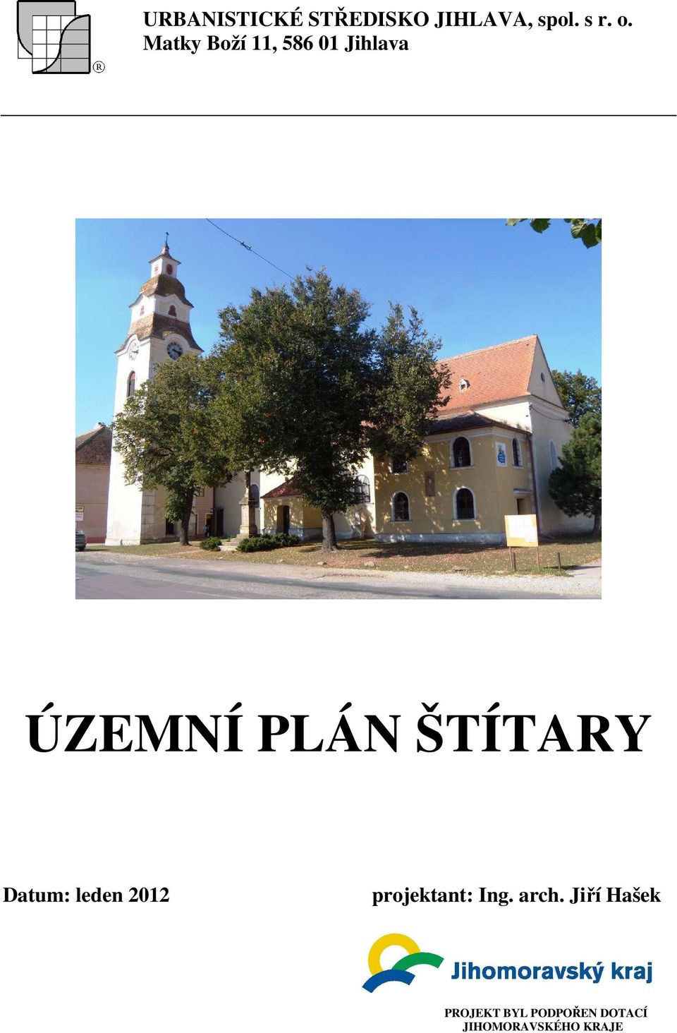 ŠTÍTARY Datum: leden 2012 projektant: Ing. arch.