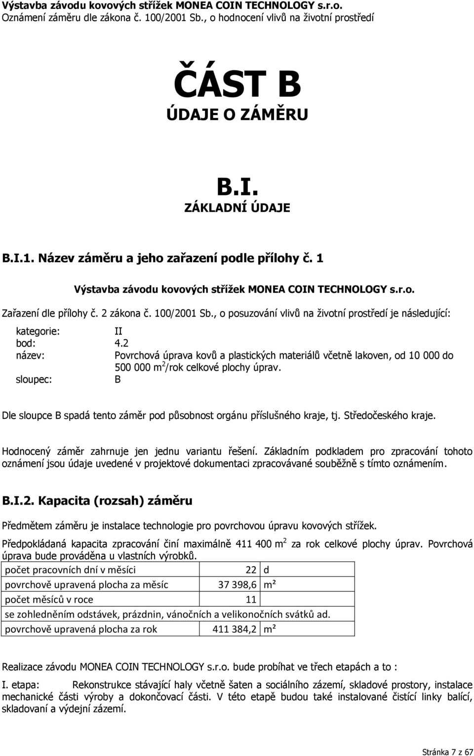 2 název: Povrchová úprava kovů a plastických materiálů včetně lakoven, od 10 000 do 500 000 m 2 /rok celkové plochy úprav.