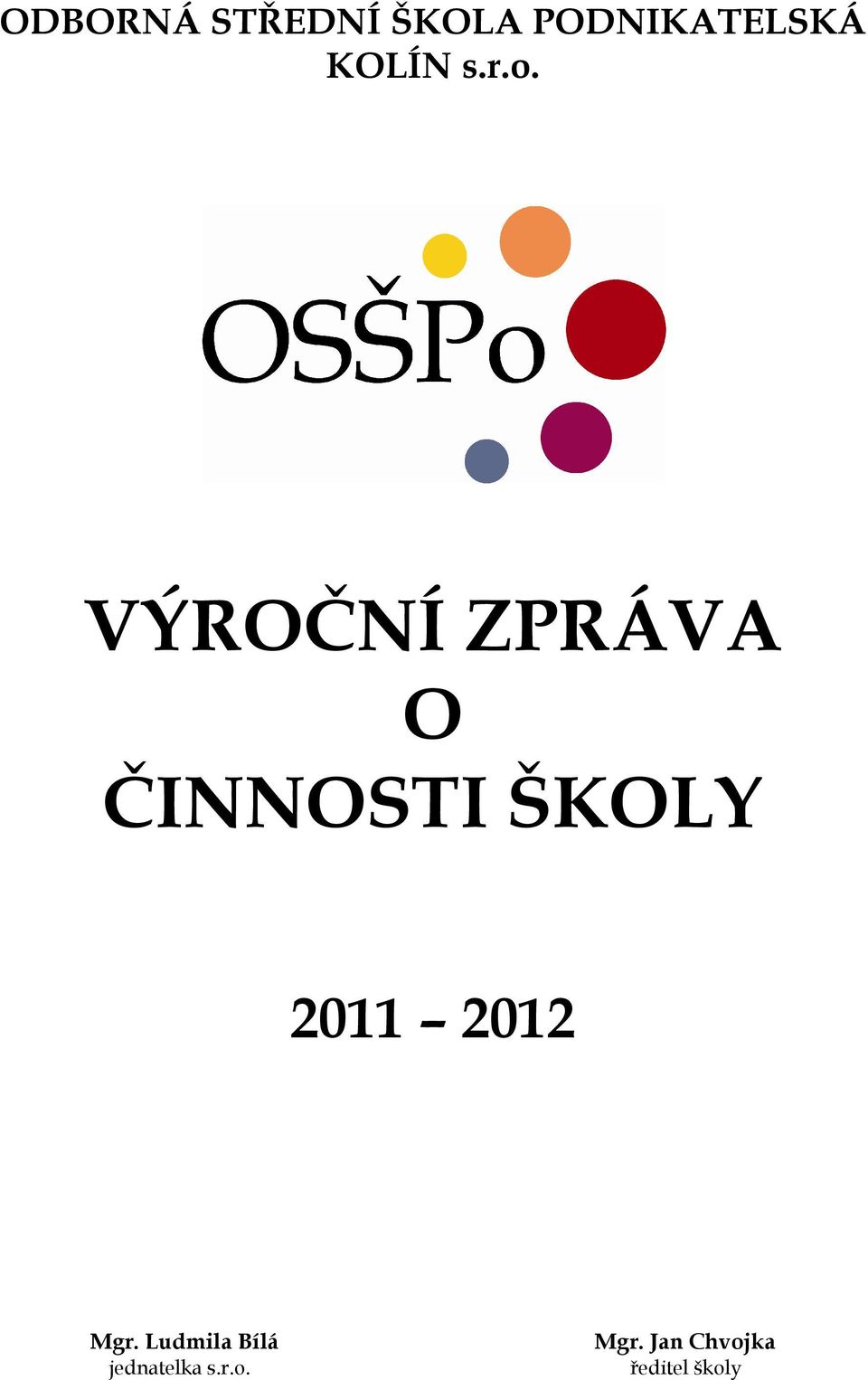 VÝROČNÍ ZPRÁVA O ČINNOSTI ŠKOLY 2011