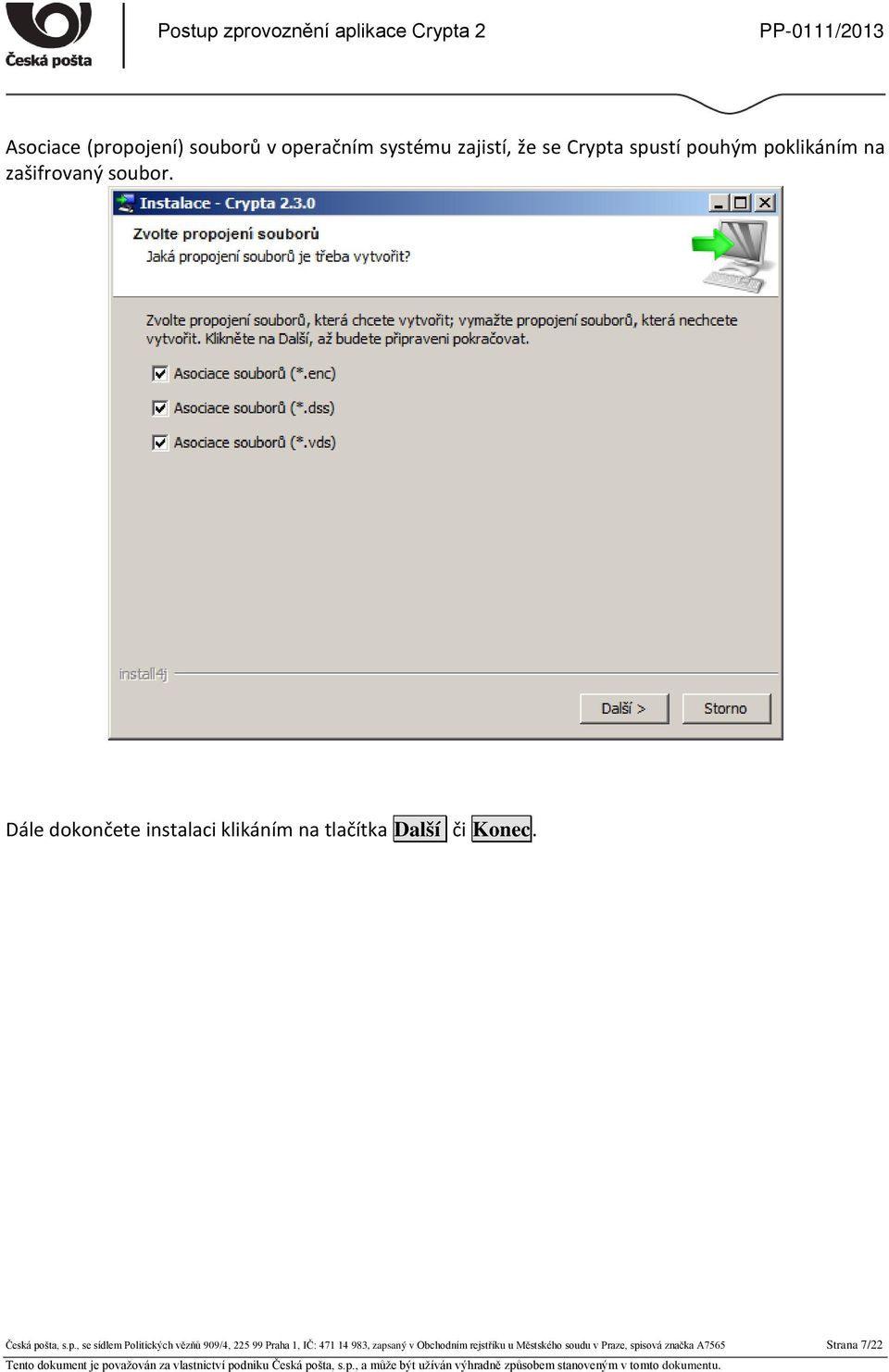 Dále dokončete instalaci klikáním na tlačítka Další či Konec. Česká po