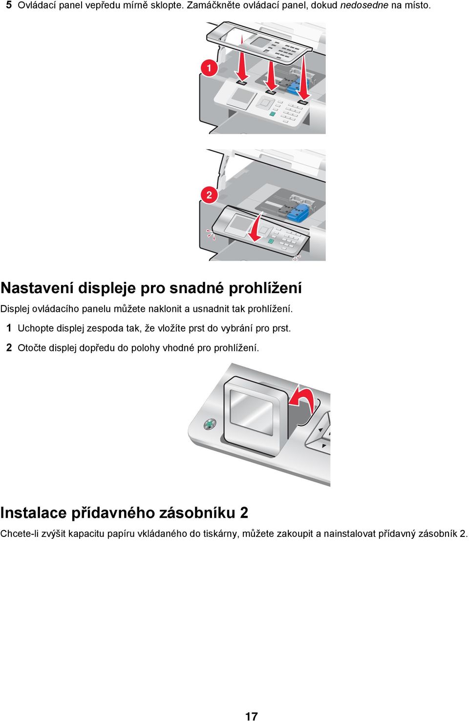 1 Uchopte displej zespoda tak, že vložíte prst do vybrání pro prst.
