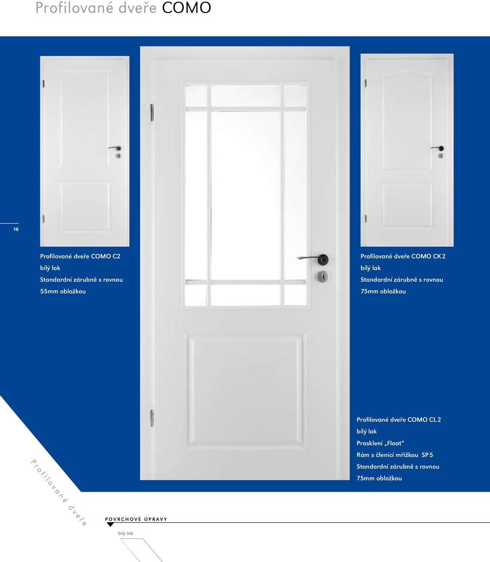 s rovnou Profilované dveře COMO CL 2 Prosklení Float Rám s členící