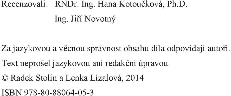 Jiří Novotý Za jazykovou a věcou správost obsahu díla