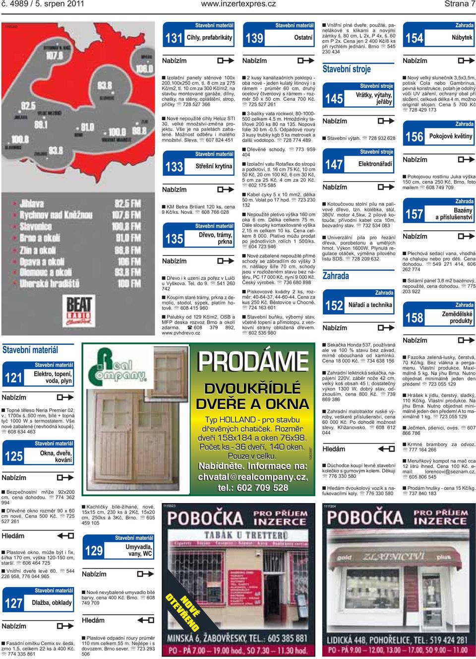 Nové nepoužité cihly Heluz STI 30, velké množství-změna projektu Vše je na paletách zabalené Možnost odběru i malého množství Sleva 607 824 451 2 kusy kanalizačních poklopů - oba nové - jeden kulatý