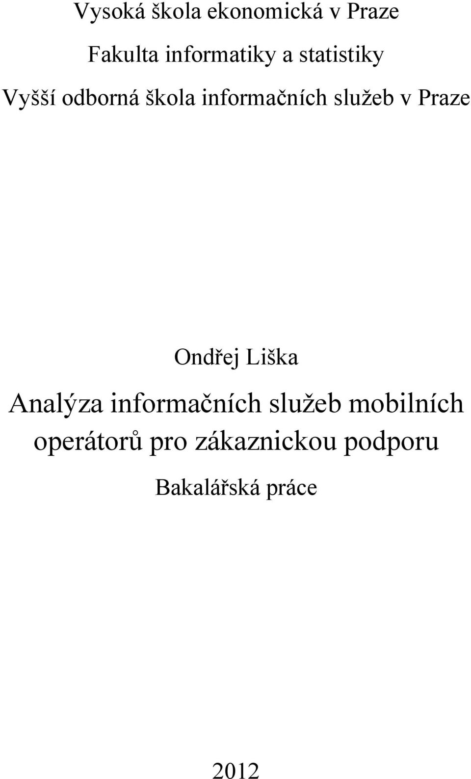 Praze Ondřej Liška Analýza informačních služeb