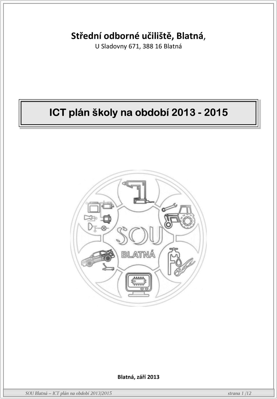 na období 2013-2015 Blatná, září 2013 SOU