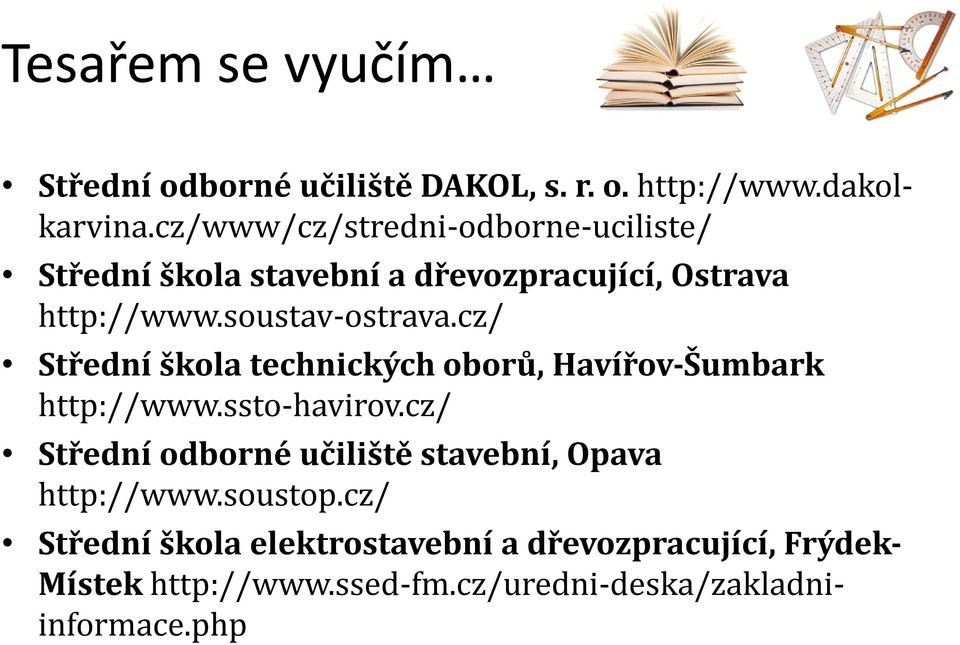 cz/ Střední škola technických oborů, Havířov-Šumbark http://www.ssto-havirov.