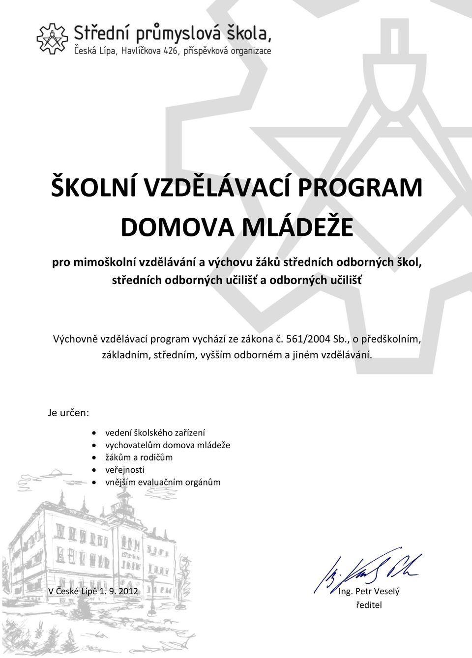 , o předškolním, základním, středním, vyšším odborném a jiném vzdělávání.