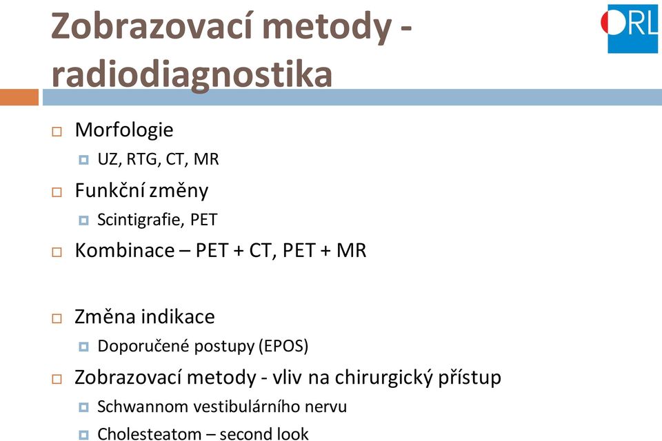 indikace Doporučené postupy (EPOS) Zobrazovací metody - vliv na