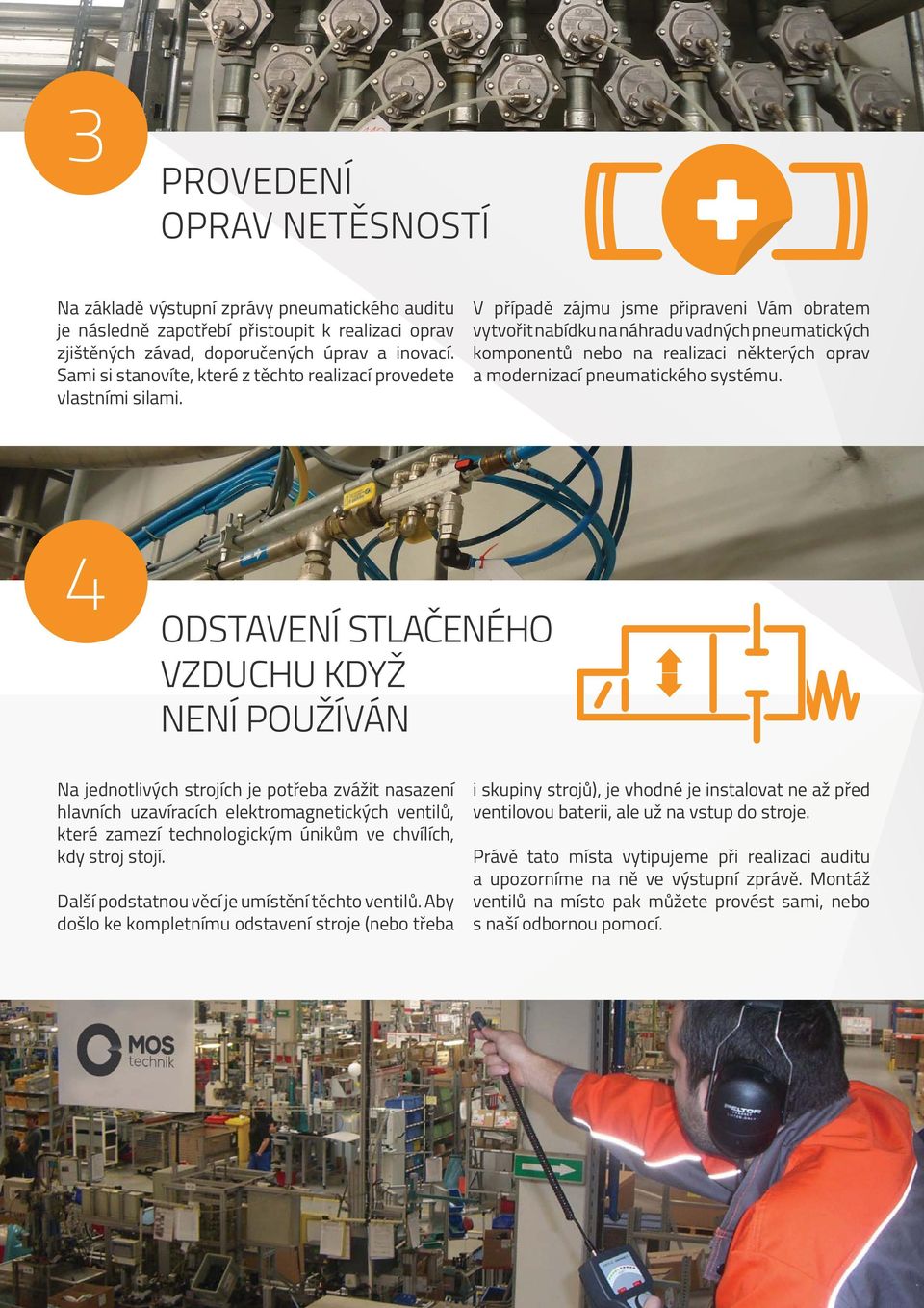 V p ípad zájmu jsme p ipraveni Vám obratem vytvo it nabídku na náhradu vadných pneumatických komponent nebo na realizaci n kterých oprav a modernizací pneumatického systému.