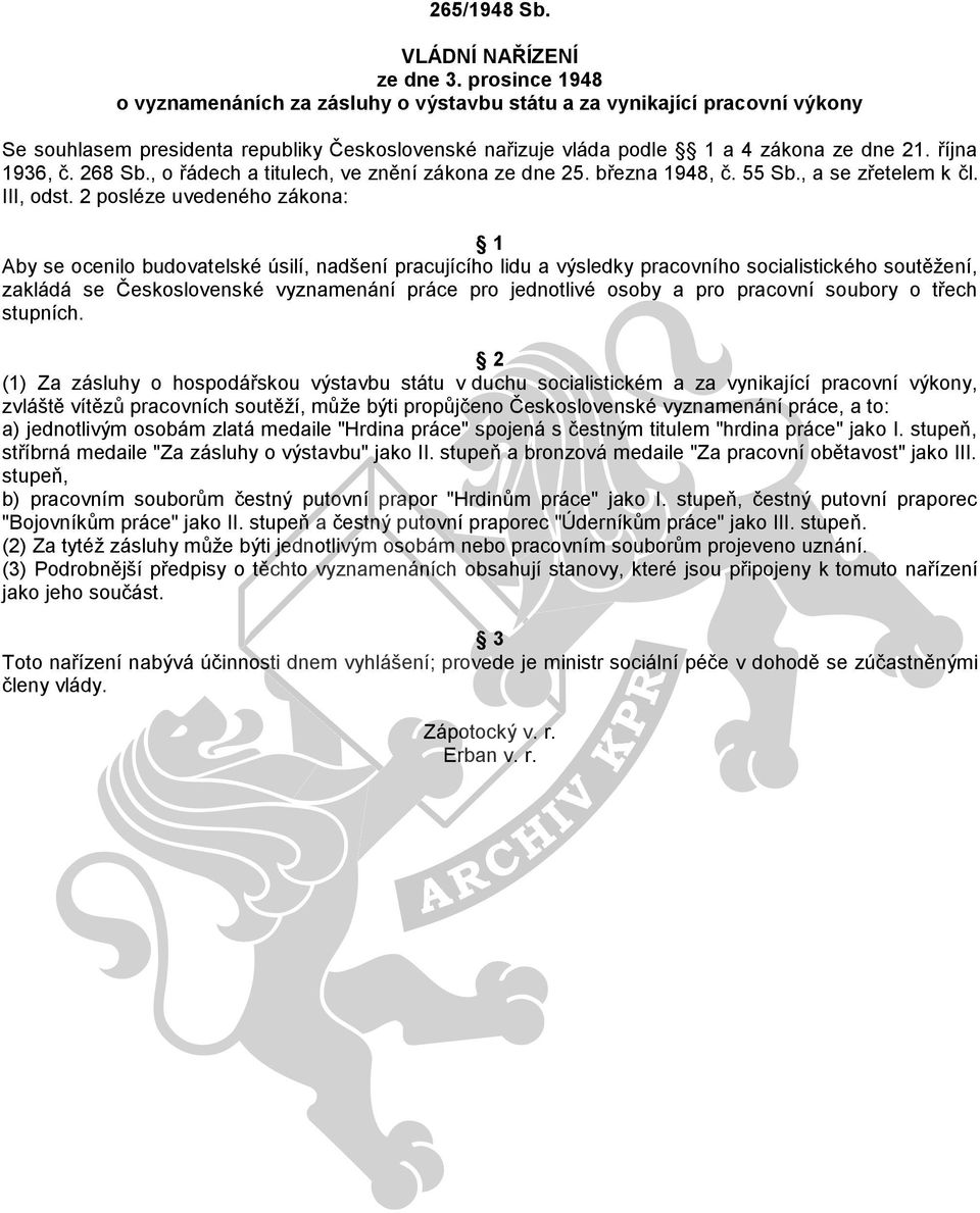268 Sb., o řádech a titulech, ve znění zákona ze dne 25. března 1948, č. 55 Sb., a se zřetelem k čl. III, odst.