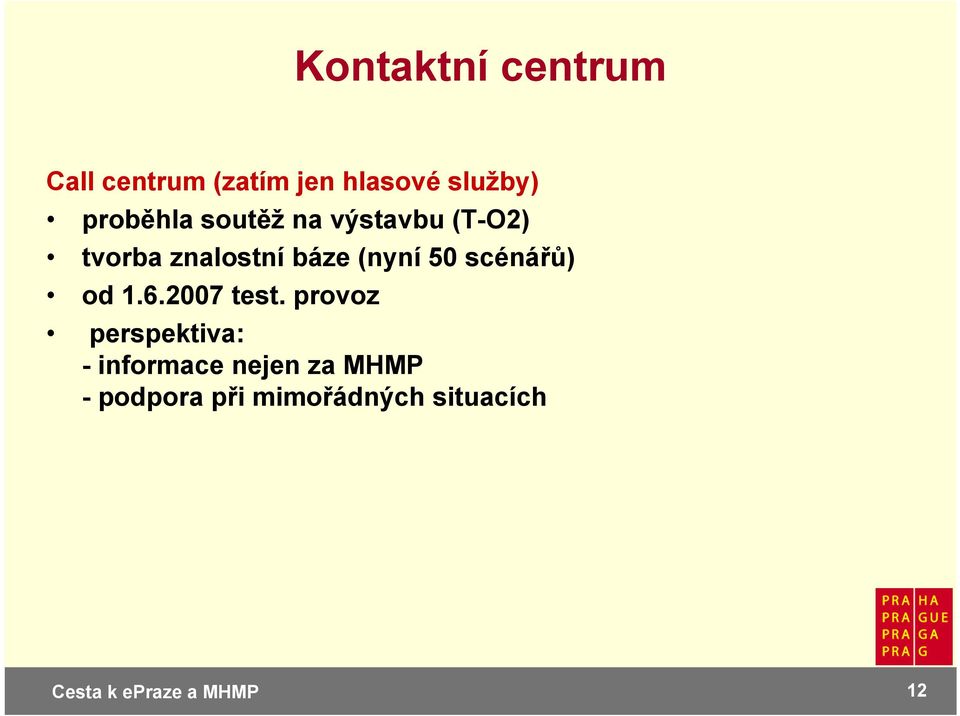 (nyní 50 scénářů) od 1.6.2007 test.