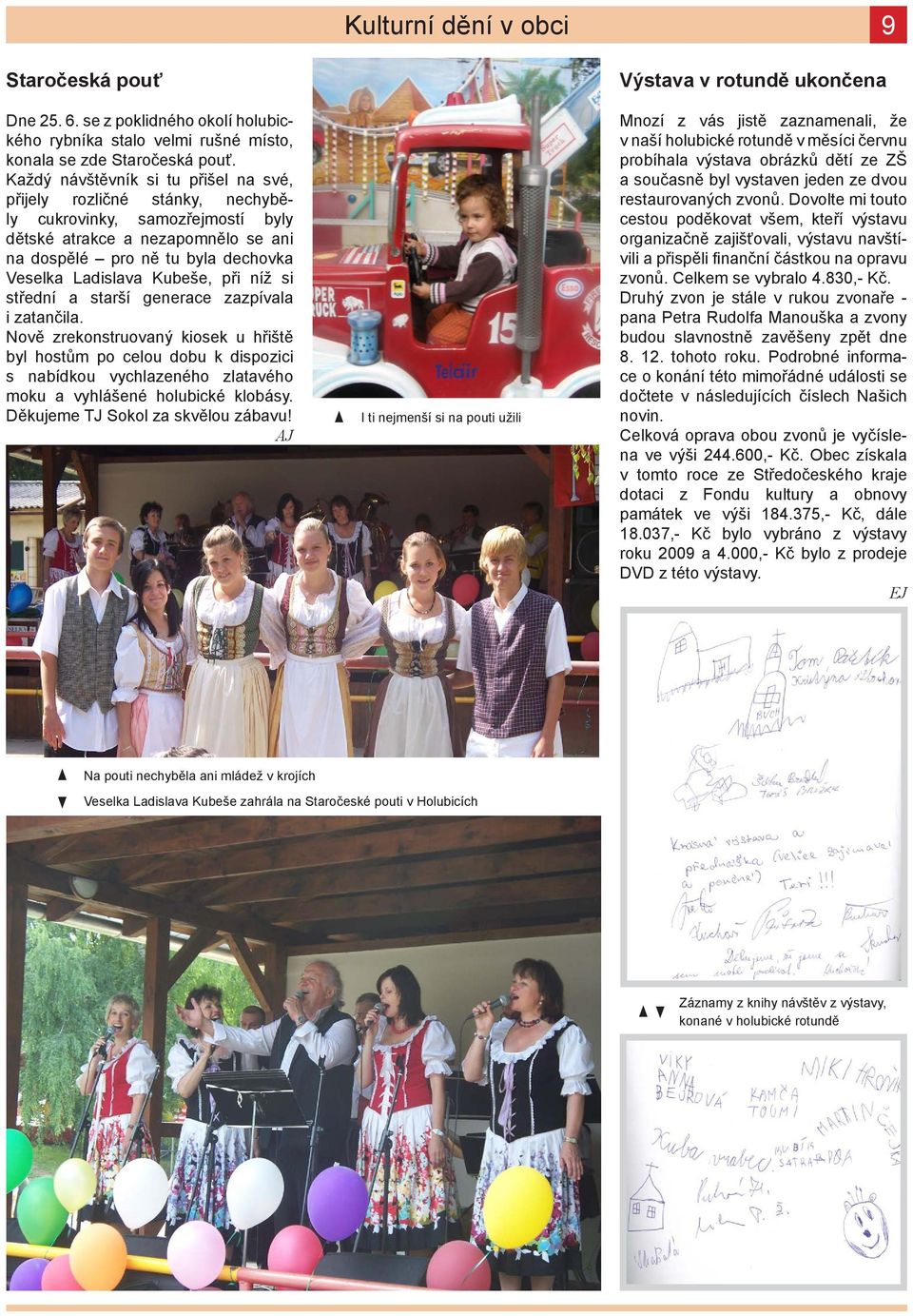 Kubeše, při níž si střední a starší generace zazpívala i zatančila.