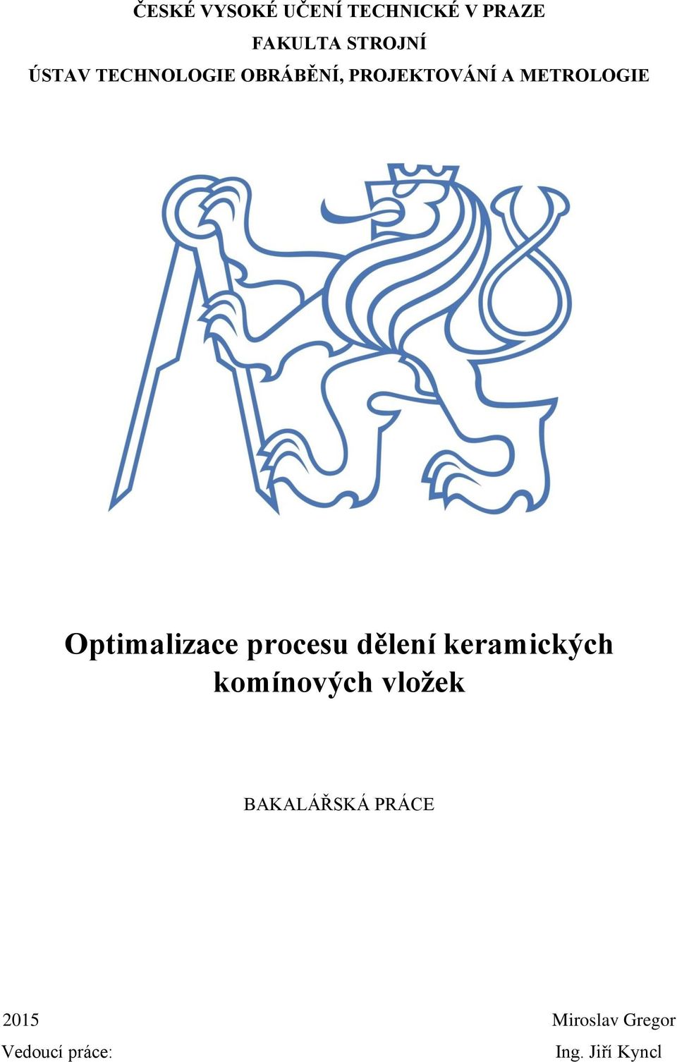 Optimalizace procesu dělení keramických komínových vložek