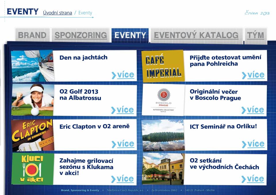 večer v Boscolo Prague Eric Clapton v O2 areně ICT Seminář na Orlíku!