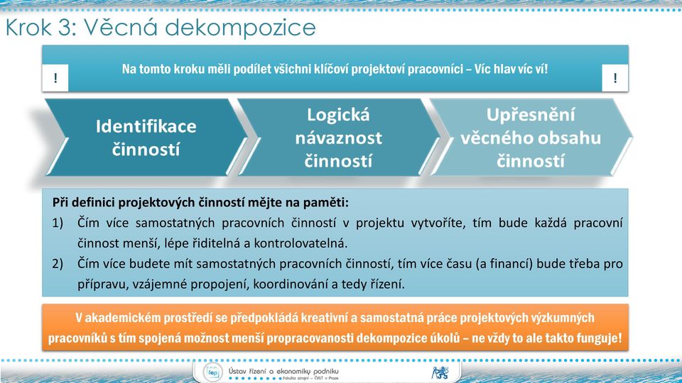 lépe řiditelná a kontrolovatelná.