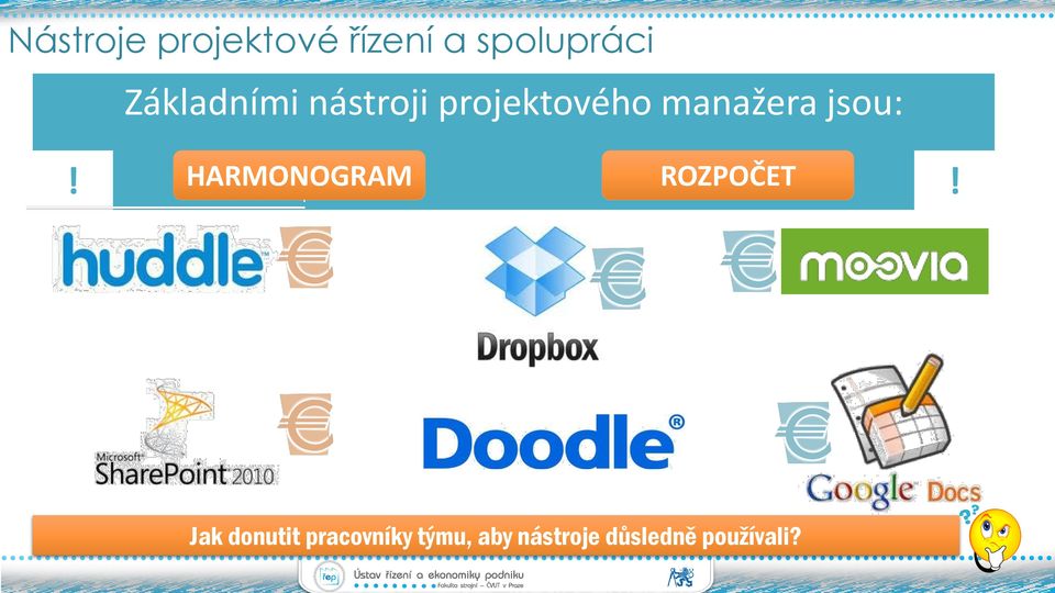 jsou:! HARMONOGRAM ROZPOČET!