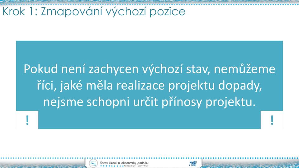 říci, jaké měla realizace projektu